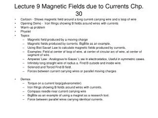 Lecture 9 Magnetic Fields due to Currents Chp. 30