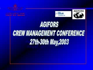 AGIFORS CREW MANAGEMENT CONFERENCE 27th-30th May,2003