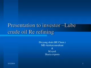 Presentation to investor –Lube crude oil Re refining
