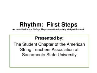 Rhythm: First Steps As described in the Strings Magazine article by Judy Weigert Bossuat.
