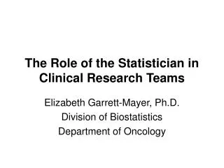 The Role of the Statistician in Clinical Research Teams