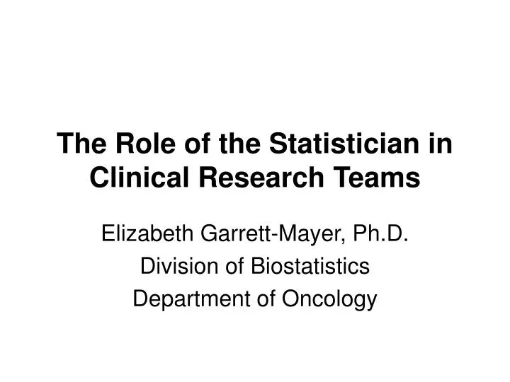 the role of the statistician in clinical research teams