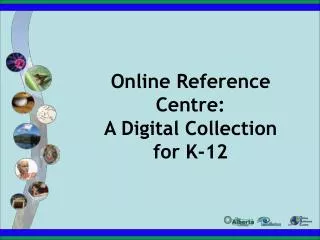 Online Reference Centre: A Digital Collection for K-12