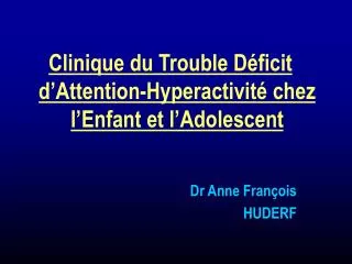 Clinique du Trouble Déficit d’Attention-Hyperactivité chez l’Enfant et l’Adolescent
