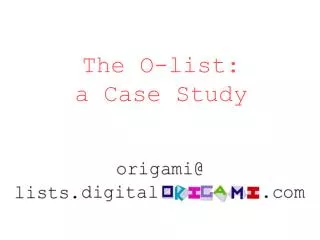 The O-list: a Case Study