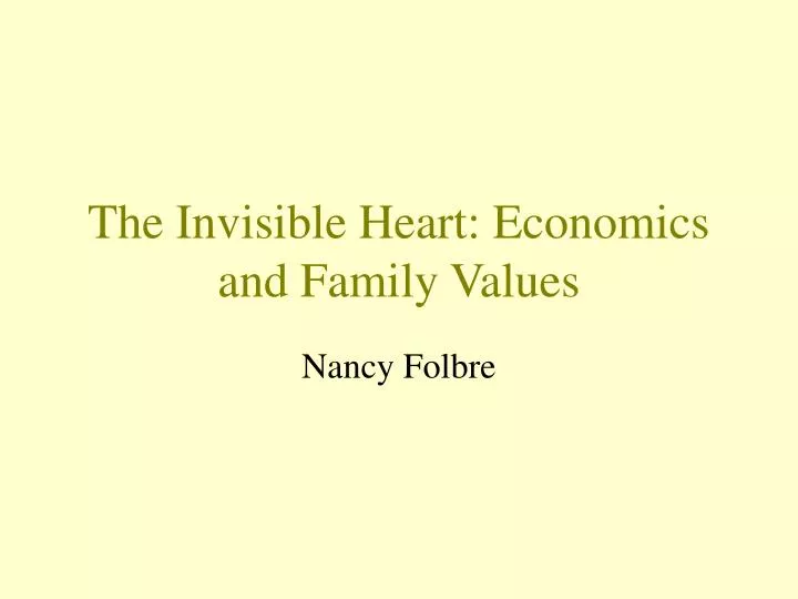 the invisible heart economics and family values