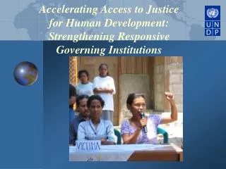 Accelerating Access to Justice for Human Development: Strengthening Responsive Governing Institutions
