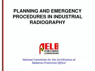 PLANNING AND EMERGENCY PROCEDURES IN INDUSTRIAL RADIOGRAPHY