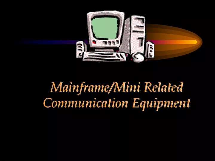 chapter mainframe mini related communication equipment