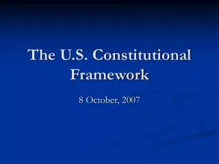 The U.S. Constitutional Framework
