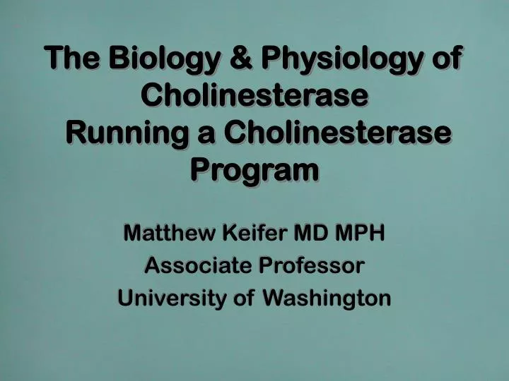 the biology physiology of cholinesterase running a cholinesterase program