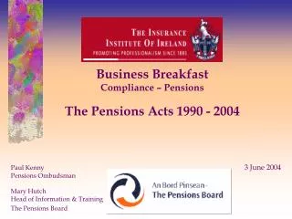 Business Breakfast Compliance – Pensions The Pensions Acts 1990 - 2004