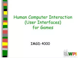 Human Computer Interaction (User Interfaces) for Games