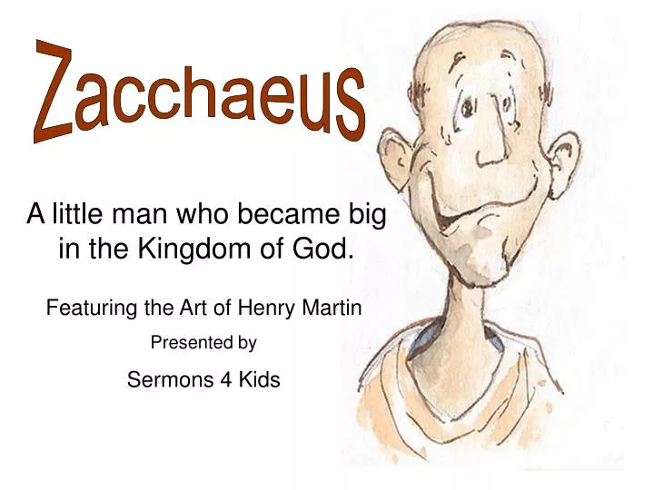 a little man who became big in the kingdom of god