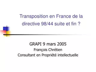 Transposition en France de la directive 98/44 suite et fin ?