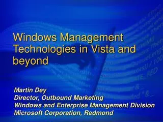 Windows Management Technologies in Vista and beyond
