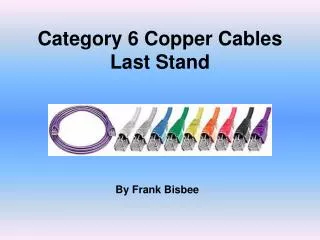 Category 6 Copper Cables Last Stand