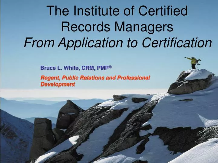 the institute of certified records managers from application to certification