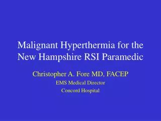 Malignant Hyperthermia for the New Hampshire RSI Paramedic
