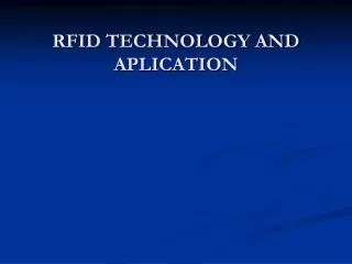 RFID TECHNOLOGY AND APLICATION