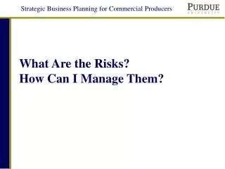 What Are the Risks? How Can I Manage Them?