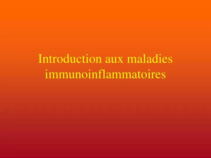 introduction aux maladies immunoinflammatoires