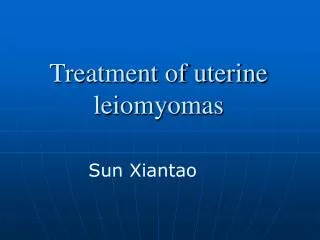 Treatment of uterine leiomyomas