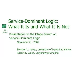 Service-Dominant Logic: What It Is and What It Is Not