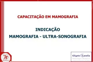 INDICAÇÃO MAMOGRAFIA - ULTRA-SONOGRAFIA