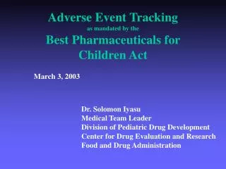 Adverse Event Tracking as mandated by the Best Pharmaceuticals for Children Act