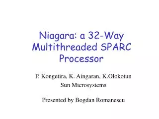 Niagara: a 32-Way Multithreaded SPARC Processor