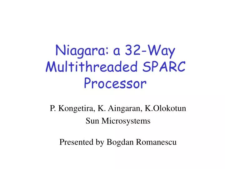 niagara a 32 way multithreaded sparc processor