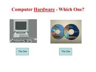 Computer Hardware - Which One?