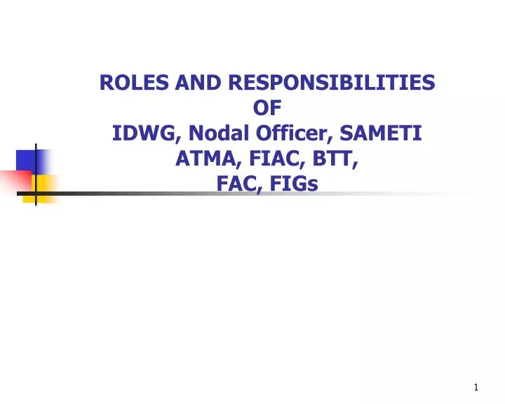 roles and responsibilities of idwg nodal officer sameti atma fiac btt fac figs