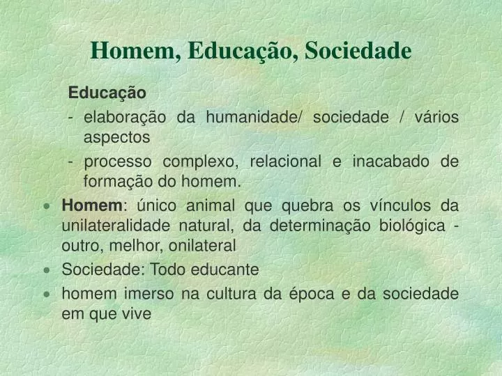 homem educa o sociedade