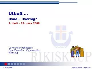 Útboð…. Hvað – Hvernig? 2. hluti – 27. marz 2008