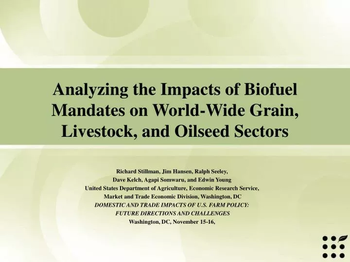 analyzing the impacts of biofuel mandates on world wide grain livestock and oilseed sectors