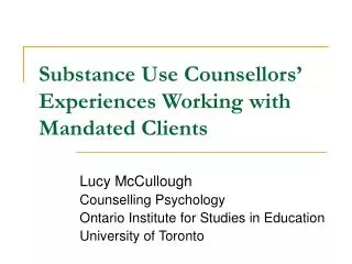 Substance Use Counsellors’ Experiences Working with Mandated Clients