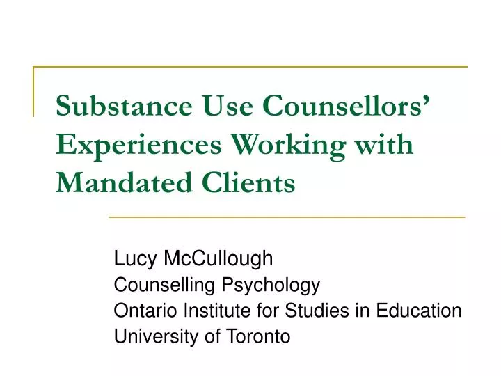 substance use counsellors experiences working with mandated clients