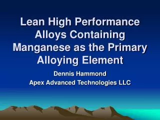 Lean High Performance Alloys Containing Manganese as the Primary Alloying Element
