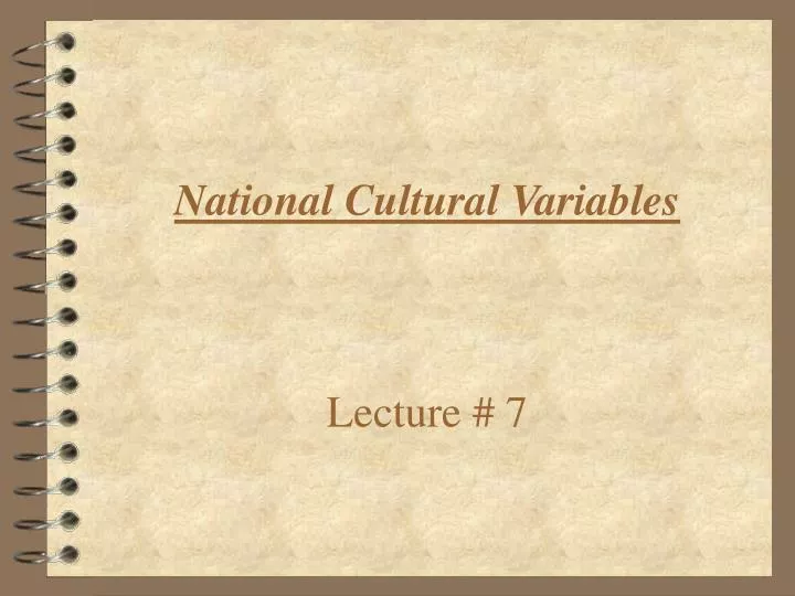 national cultural variables lecture 7