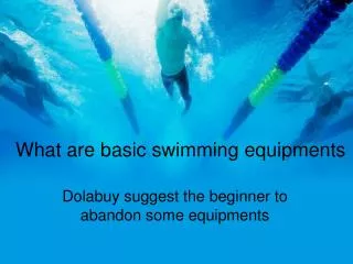 What are basic swimming equipments