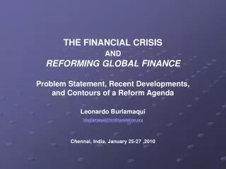 THE FINANCIAL CRISIS AND REFORMING GLOBAL FINANCE Problem Statement, Recent Developments, and Contours of a Reform Age