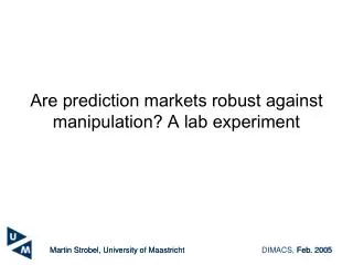 Are prediction markets robust against manipulation? A lab experiment