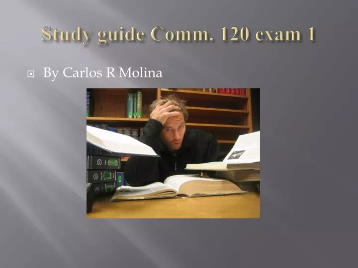 study guide comm 120 exam 1