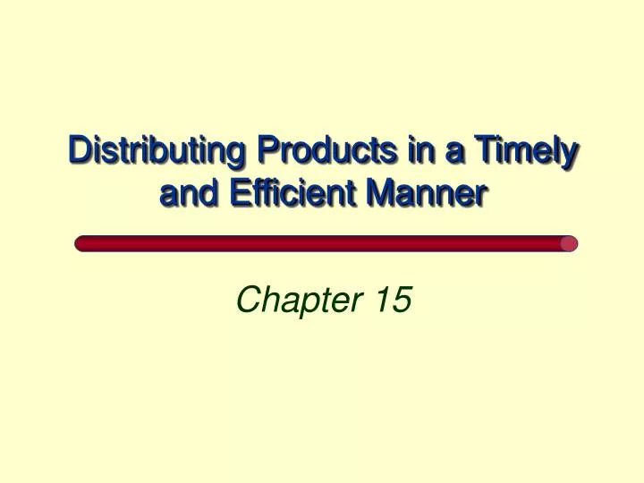 distributing products in a timely and efficient manner