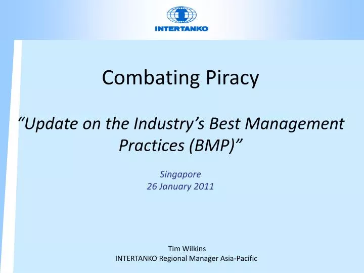 combating piracy update on the industry s best management practices bmp singapore 26 january 2011