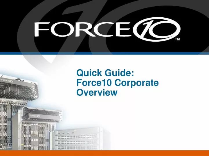 quick guide force10 corporate overview