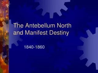 The Antebellum North and Manifest Destiny