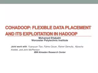 CoHadoop : Flexible Data Placement and Its Exploitation in Hadoop
